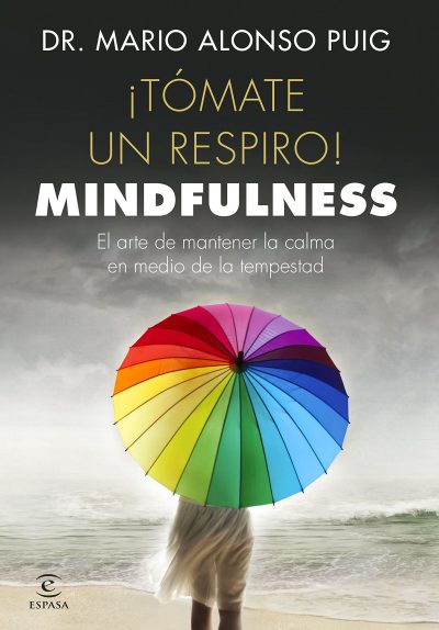 ¡Tómate un respiro! Mindfulness: El arte de mantener la calma en medio de la tempestad