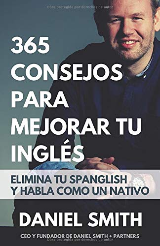 365 consejos para mejorar tu inglés: Elimina tu spanglish y habla como un nativo