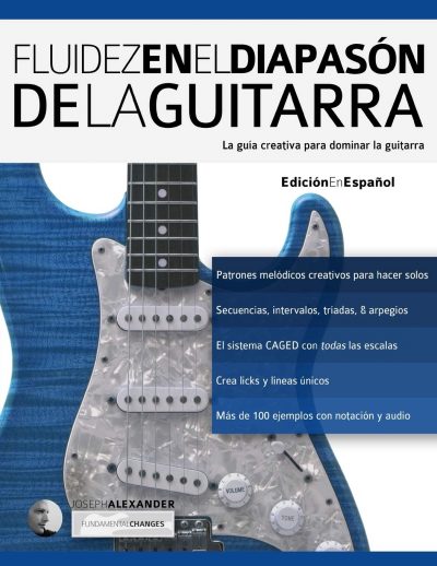 Fluidez en el diapasón de la guitarra: Edición en español