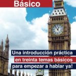 Inglés básico: Una introducción práctica en treinta temas básicos para empezar a hablar ya