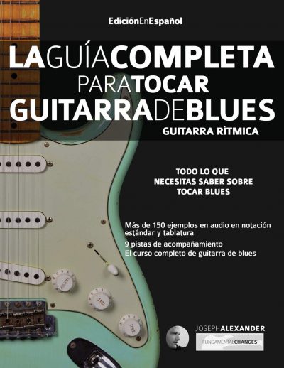 La Guía completa para tocar guitarra de blues. Guitarra Rítmica