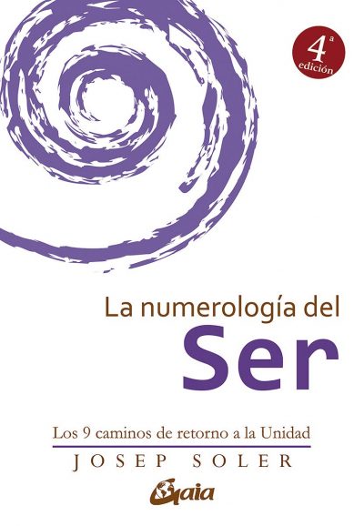 La numerología del Ser. Los 9 caminos de retorno a la unidad