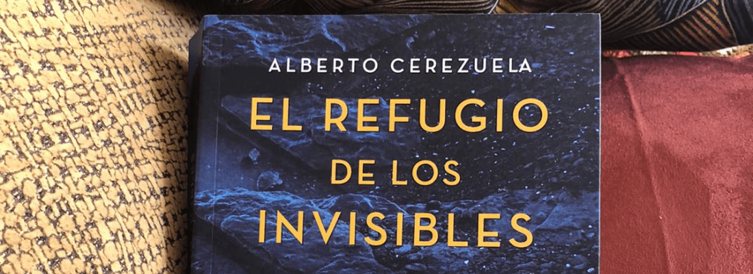 Reseña de El refugio de los invisibles de Alberto Cerezuela