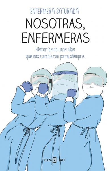 Nosotras, enfermeras: Historias de unos días que nos cambiaron para siempre