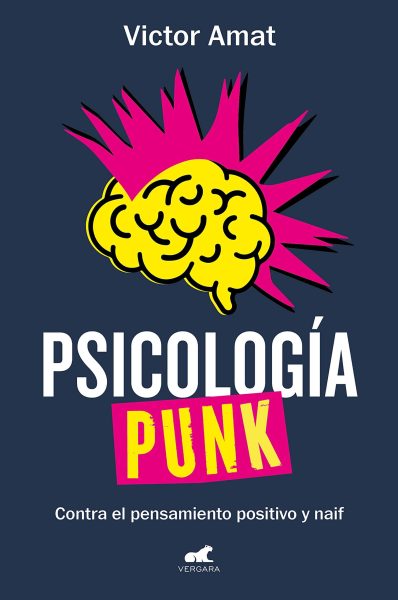 Psicología punk: contra el pensamiento positivo y naif